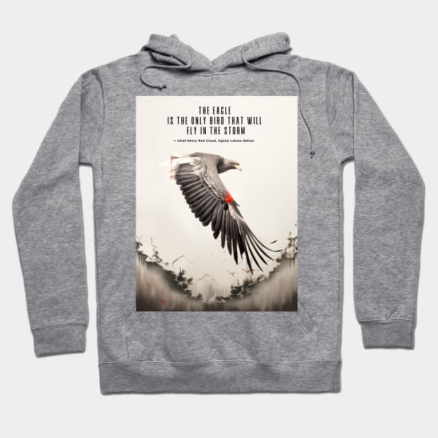 National Native American Heritage Month: "The eagle is the only bird that will fly in the storm..." — Chief Henry Red Cloud, Lakota Hoodie by Puff Sumo